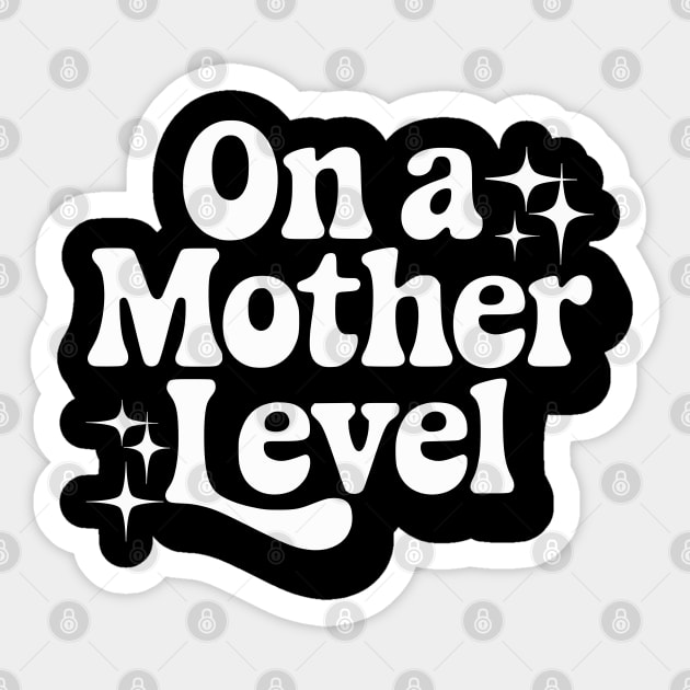 On a Mother Level Sticker by Esmhan's Store